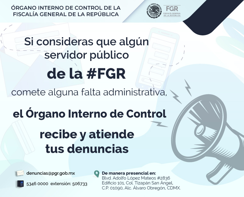 FGRMexico's tweet photo. El Órgano Interno de Control #OIC recibe y atiende denuncias en caso de que alguna servidora o servidor público de la #FGR cometa una falta administrativa. Llama al 55 5346 0000 extensión 506733 o escribe al correo denuncias@fgr.gob.mx. https://t.co/9G8r6S1grj