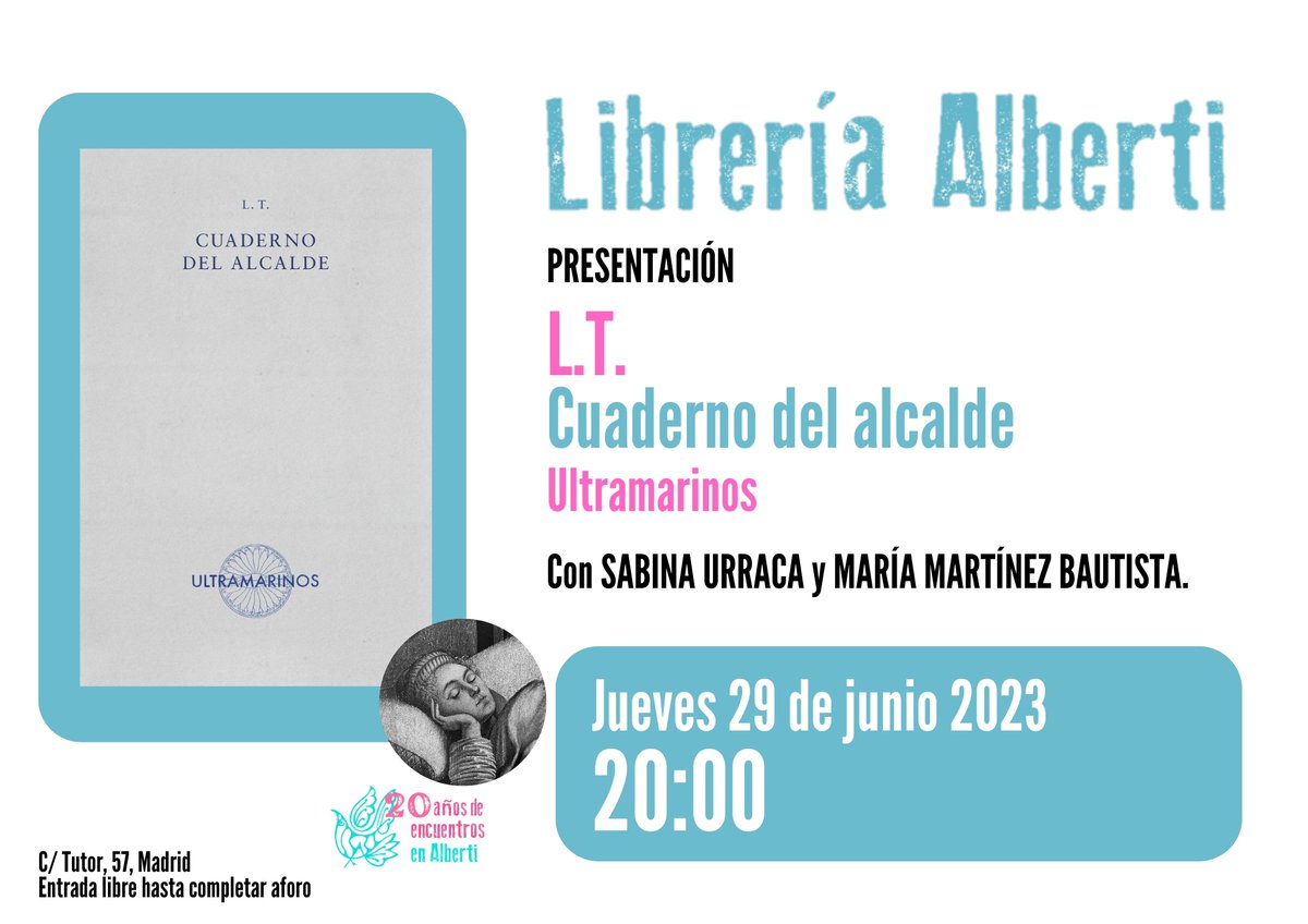 Te invitamos a la presentación del poemario 'Cuaderno del alcalde', de L.T. En la presentación participarán SABINA URRACA y MARÍA MARTÍNEZ BAUTISTA. 🗓️⏳ Jueves 29 de junio, 20h