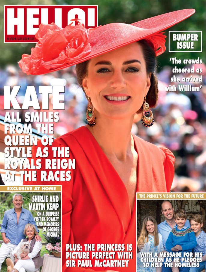 Hello cover page for July 2023 - HRH #PrincessCatherine 
Princess of Wells's global recognition of her talents and royal presence is expanding.
Humanitarian, mother, wife, style icon, future Queen.