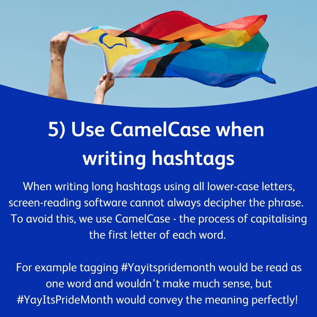 5) Use #CamelCase when writing hashtags 🐫

When writing long hashtags using all lower-case letters, screen-reading software cannot always decipher the phrase.  To avoid this, we use CamelCase - the process of capitalising the first letter of each word. #TryItForYourself