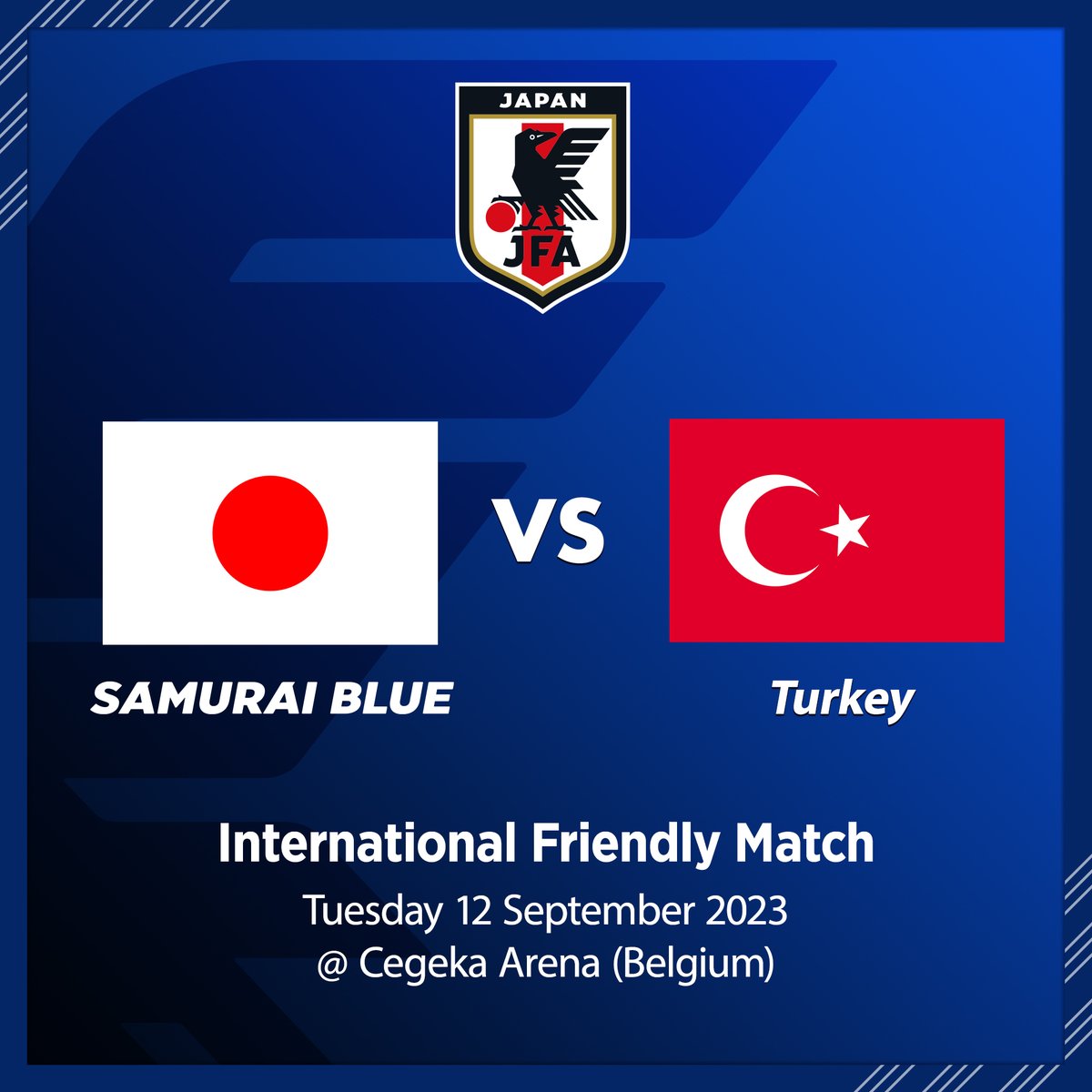 🔹SAMURAI BLUE🔹
  
\\対戦チーム決定⚔//
🏆国際親善試合
🗓️9.12(火)⌚️調整中
🆚トルコ代表🇹🇷
🏟Cegeka Arena (ベルギー)
📺調整中
🔗jfa.jp/samuraiblue/ne…
 
#夢への勇気を #SAMURAIBLUE
#jfa #daihyo #サッカー日本代表