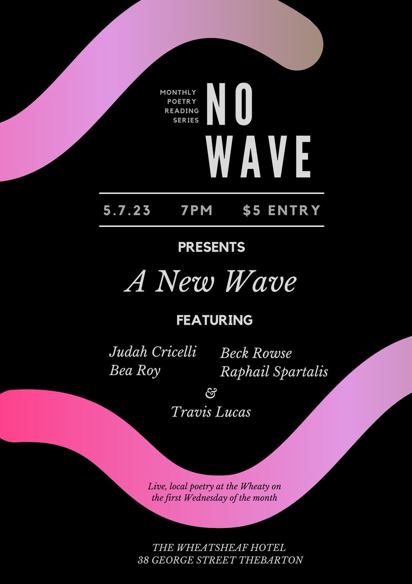 NO WAVE's July reading line-up features an amazing cohort of new poets and writers, curated by the incredible Travis Lucas - $5 entry, all welcome!