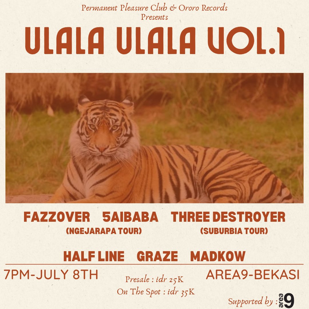 Permanent Pleasure Club &amp; Ororo Records Presents

Ulala Ulala Vol. 1

Fazzover, 5aibaba, Three Destroyer, Graze, Half Line, Madkow

July 8th, 7pm, Area 9, Bekasi

Presale : 25k
On The Spot : 35k

Presale link : forms.gle/JxyER6t4azFSUQ…