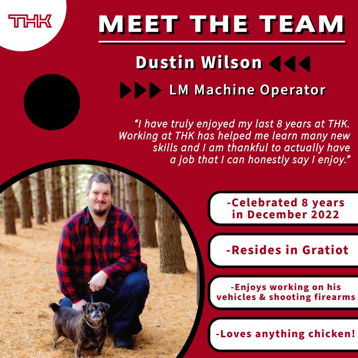 thk_tma's tweet image. In today&apos;s #MeetTheTeam, meet Dustin Wilson. Dustin works as a #NightShift #machineoperator in LM &amp;amp; has been with #THK for more than 8 years! Dustin resides in #Gratiot where he enjoys working on his #vehicles 🚙, #shootingsports 🎯, and eating anything with #chicken 🍗🐔! #TMA