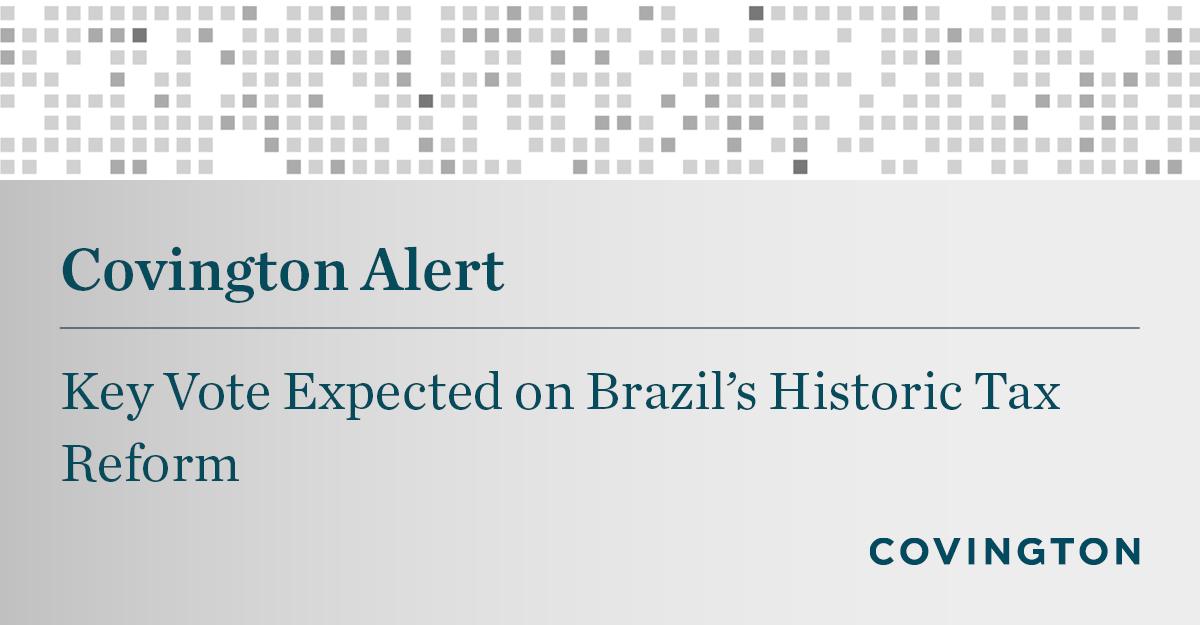 alealh's tweet photo. The Brazilian Congress may soon vote a potentially historic tax reform, which is perceived as key to increasing Brazil’s competitiveness.  In this Covington alert, Diego Bonomo discusses the reform and the likelihood that it will be adopted: https://t.co/ySdqZhByHN https://t.co/wQG0AoUfJG