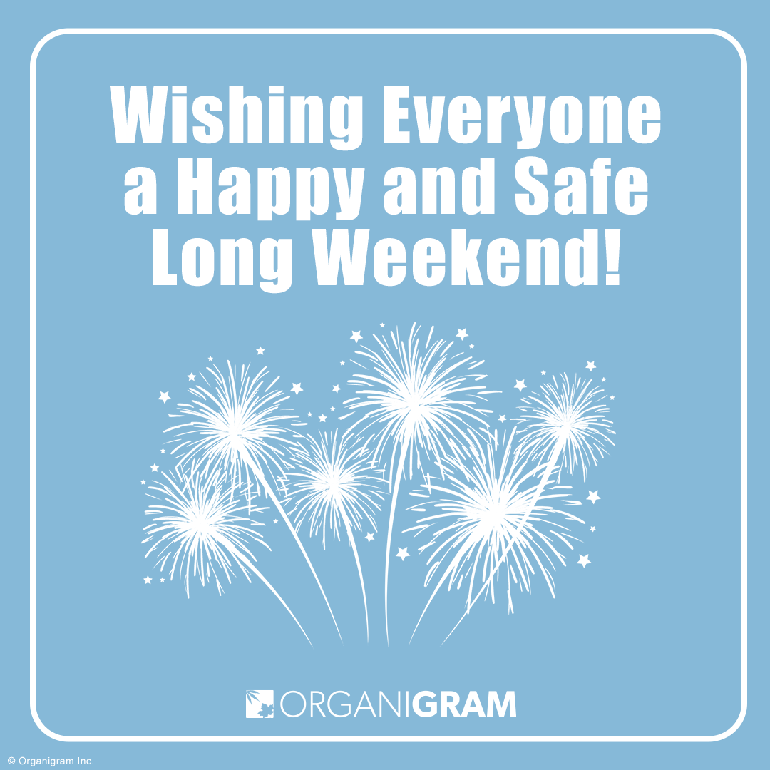 Organigram_Inc's tweet photo. From all of us at Organigram, Wishing everyone a very happy and safe long weekend! https://t.co/uJyxBoux7j