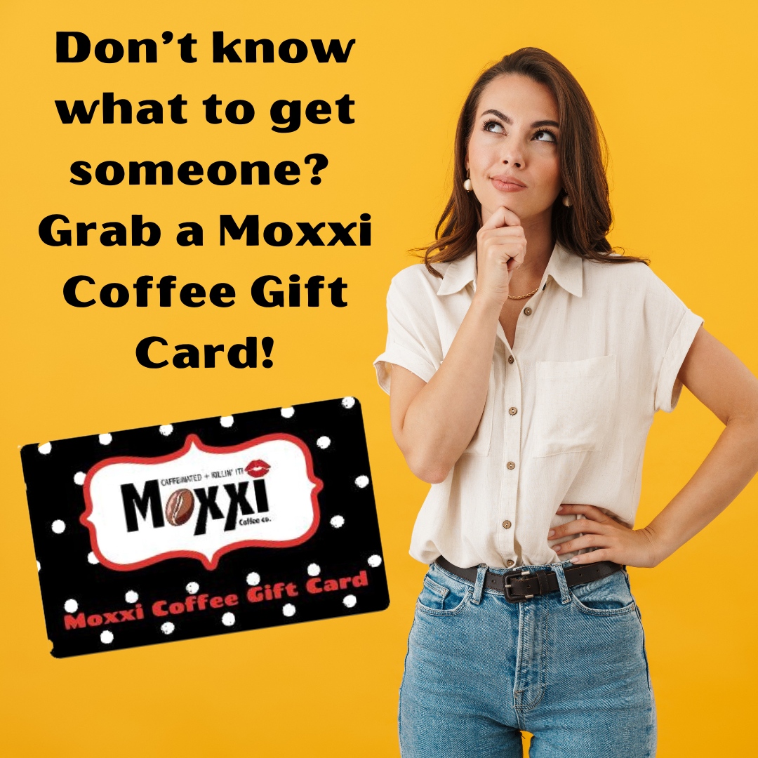 Not sure what to get your coffee loving friend? 

Look no further, and grab a Moxxi Coffee gift card today! 💋

#moxxicoffeeco #coffeeasuniqueasyouare #coffeewithacause #blondeambition #boldambition #wildambition #ambitiouswomen #coffeeaddict #coffeeshots #coffeesesh #giftcard