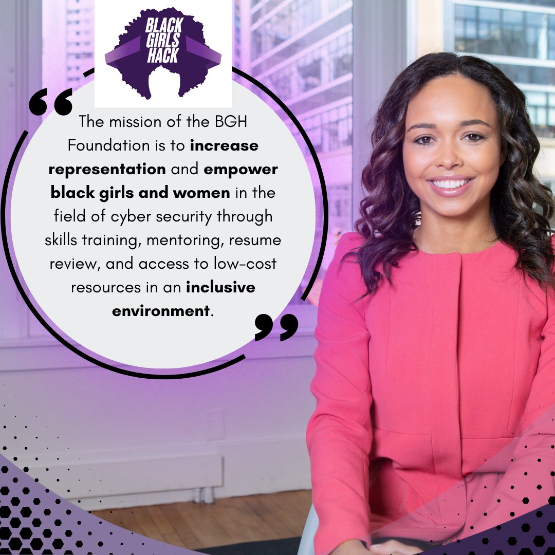 Our mission is simple, but incredibly important: we’re here to empower black girls and women to increase representation in the field of cybersecurity. We give you the tools to reach your goals in the most accepting and inclusive environment. An environment open to all!