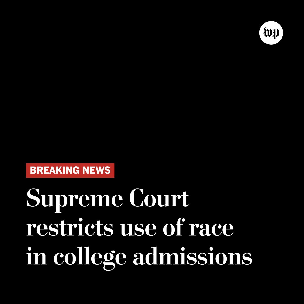 Breaking news: The Supreme Court on Thursday struck down admissions programs at Harvard and the University of North Carolina that relied in part on racial considerations, saying they violate the Constitution. wapo.st/3Nz1wXC