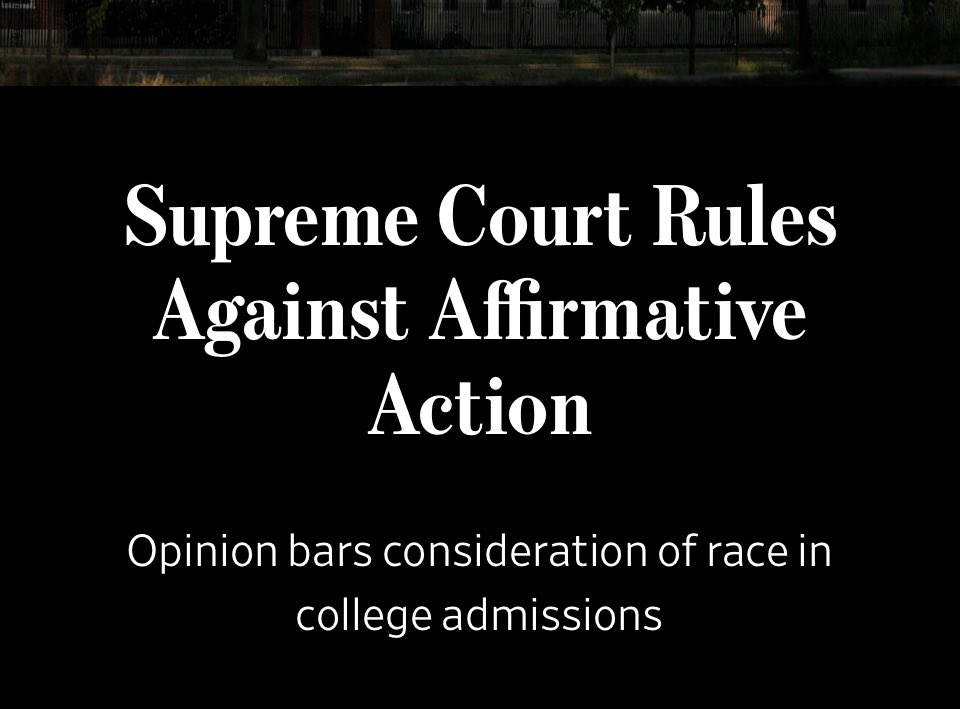 FINALLY: Martin Luther King’s dream is one step closer to reality. The Supreme Court has ruled that colleges can no longer discriminate based on race. Students will be judged based on the content of their character not the color of their skin.