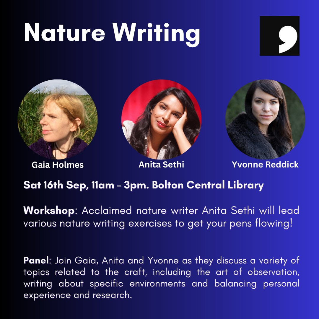 Calling nature writers! @anitasethi will get our pens moving in a free workshop this September at @BoltonLMS Gaia Holmes and @BloodaxeBooks poet @YvonneReddick will join Anita on a panel to talk about writing craft and style! eventbrite.co.uk/e/writers-day-…