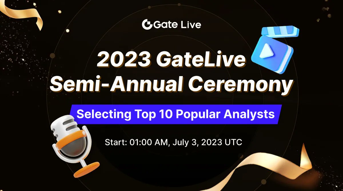 2023 #GateLive Semi-Annual Ceremony
—Top 10 Popular Analysts Selecting

🎁Share up to $1000 points &amp; VIP upgrades
Start soon>>gate.io/article/31255