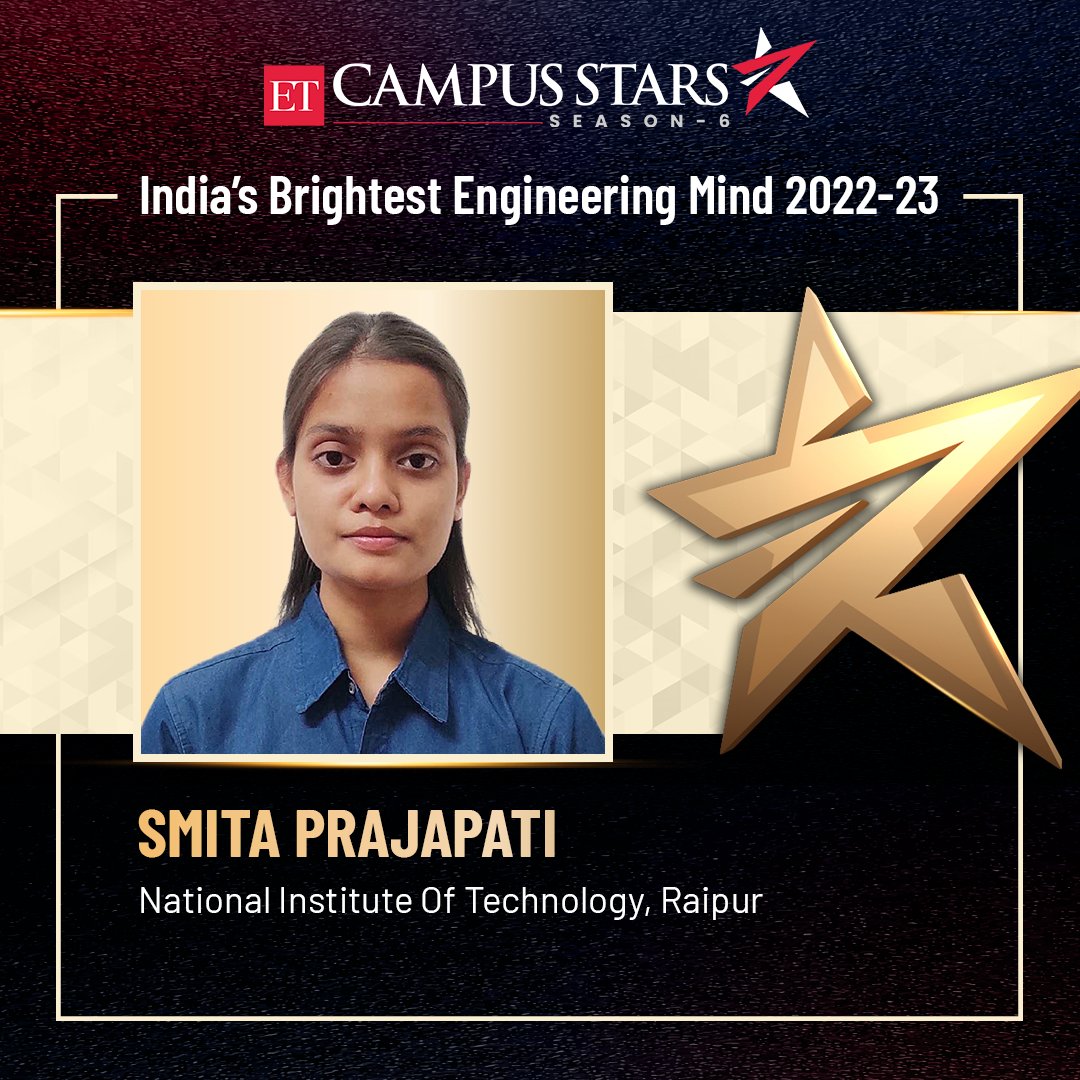 Congratulations Smita Prajapati, National Institute Of Technology, Raipur, for making it to the prestigious list of ET Campus Stars Class 2022-23. To view the entire list of winners, visit etcampusstars.com