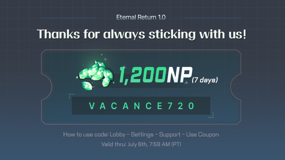 No matter when you started playing Eternal Return, thank you for sticking with us.
Enjoy your gift 💝

Code: VACANCE720
