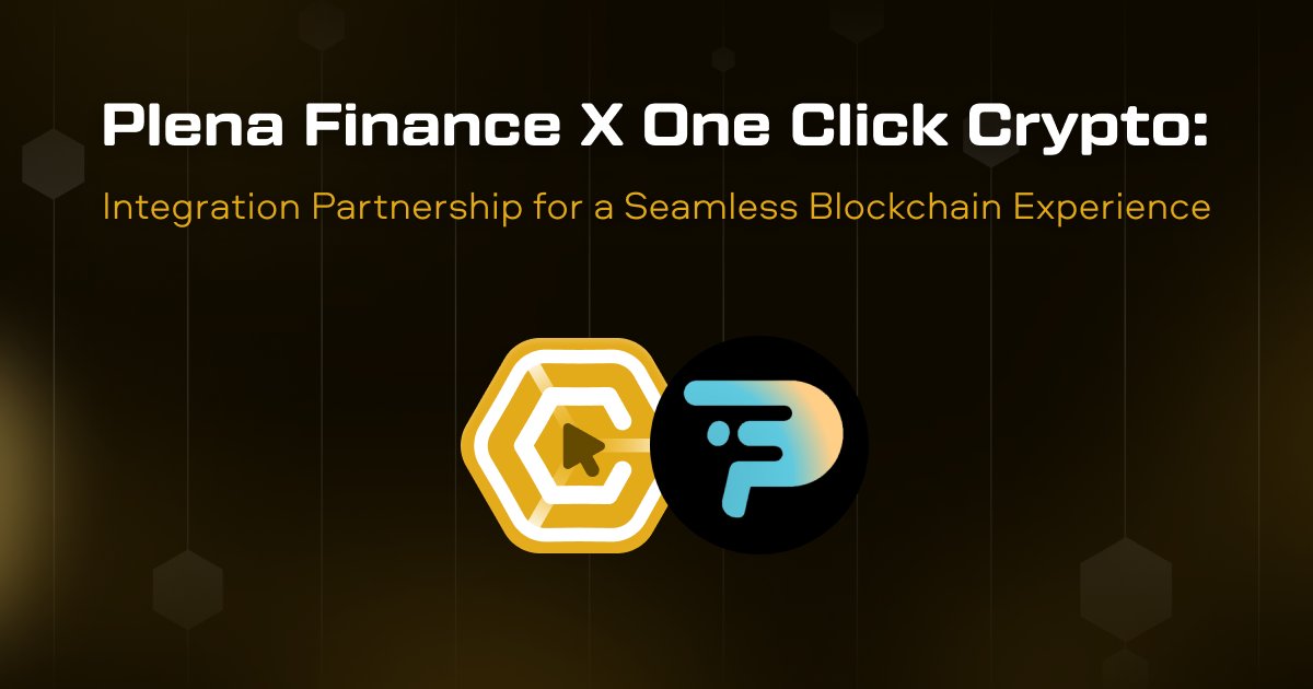 🟡 One Click Crypto <> Plena Finance 🤝

<a href="/PlenaFinance/">Plena</a> &amp; One Click Crypto are partnering to redefine your blockchain experience. We envision a future where DeFi is a click away, driven by intuitive AI tech and non-custodial wallets.

Together, we're powering DeFi for everyone!