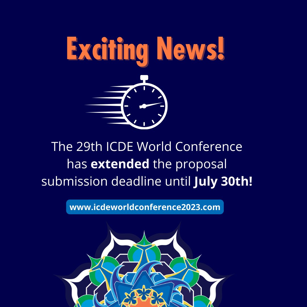 📣 Exciting news! Due to high demand, the call for proposals deadline for <a href="/ICDEWC23/">ICDE World Conference 2023</a> has been extended until 30 July! 😃 

Take advantage of this extension - submit your proposals today and be a part of our extraordinary line-up! 🌟⌛️

👉 icdeworldconference2023.com 

#ICDEWC23