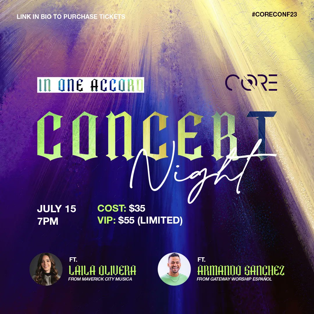 Este proximo 15 de julio tendremos una noche de adoración como parte de la Conferencia de Jovenes #CoreConf23 "IN ONE ACCORD"

Estarán con nosotros en concierto Laila Olivera de Maverick City Musica &amp; Armando Sanchez de Gateway Worship Español 🙌🏻

📲No te lo puedes perder 💥