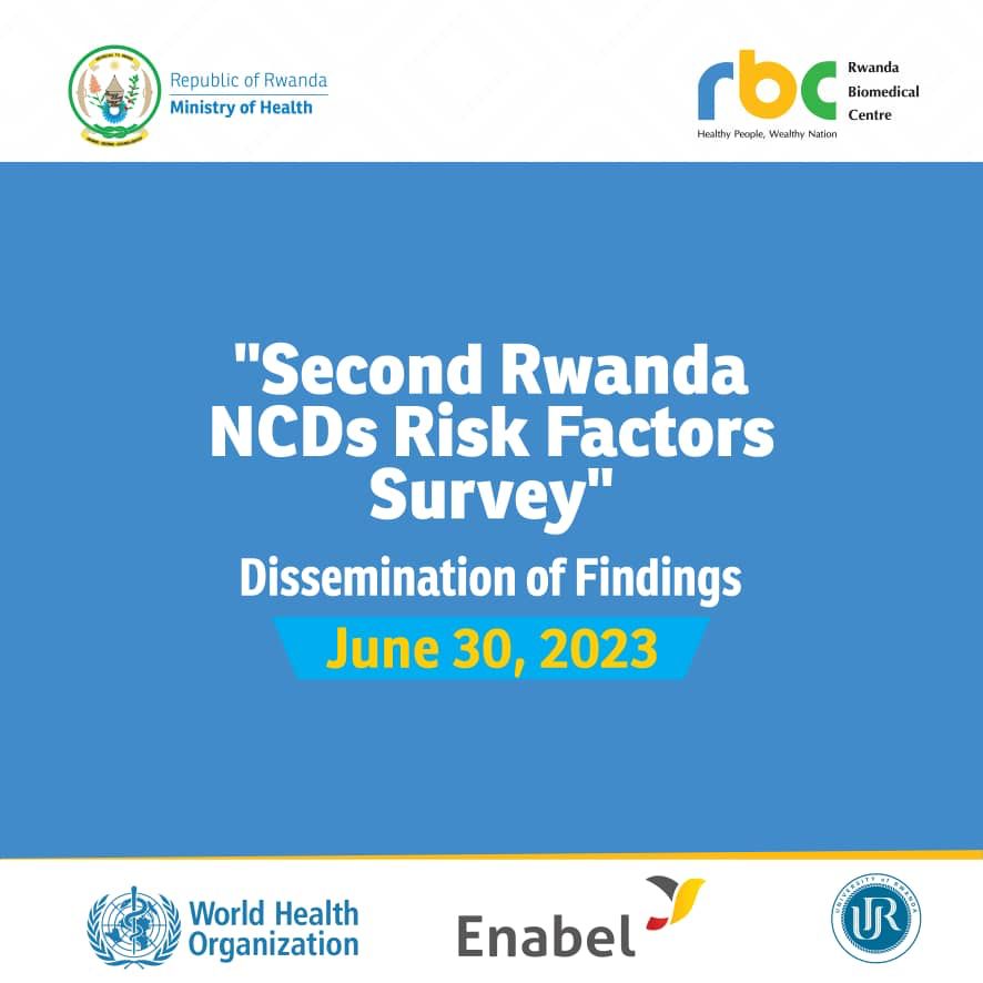 We are glad to reveal crucial findings from the second Rwanda Noncommunicable Diseases (#NCDs ) Risk Factors Survey tomorrow June, 30th/2023, at 10 am. Don't miss out! @RBCRwanda & @RwandaHealth, in collaboration with @WHORwanda, @EnabelinRwanda, @WHOAFRO, and @Uni_Rwanda.