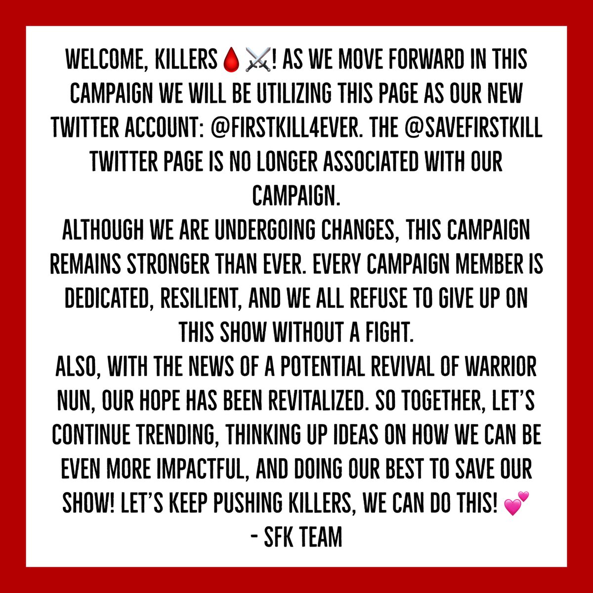 SaveFirstKill's tweet image. Hello Killers 🩸⚔️ We want to welcome all the new &amp;amp; old followers to the newest version of our campaign, SFK: Revamped! Please see the statement below about our new campaign Twitter account and don’t hesitate to reach out with any questions. Now let’s #SaveFirstKill! — #FirstKill