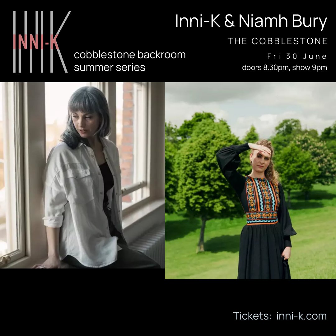 Tomorrow Fri 30th June Get down to @CobblestoneDub backroom show I'll be playing a double bill with Niamh Bury. Gonna be sweet! Tickets inni-k.com