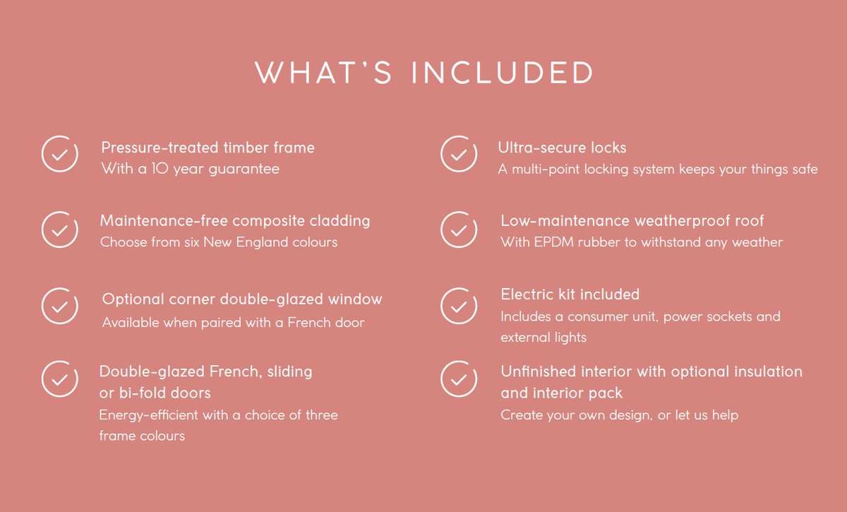 We keep getting asked, “What’s included in a Kyube Garden Room?”
Apart from the 6 sizes, 6 colour options and 3 styles. How about a pressure-treated timber frame, a 10-year guarantee, maintenance-free cladding, energy-efficient doors, ultra-secure locks and an electric kit?