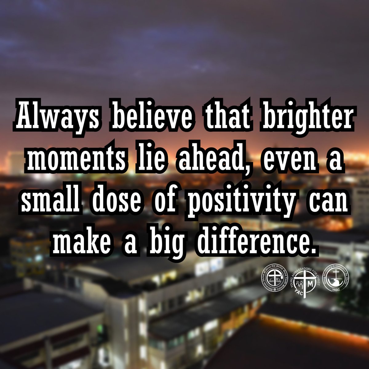 …, even a small dose of positivity can make a big difference.

#SmallStepsBigDifference
#PositiveThoughts #HopeForBetter #OptimisticOutlook #BrighterDaysAhead

***

#YAC #YMAC #SYM #SVDyouth 
#SHRINEyouthMinistry #ShrineYouth
#DrawnToFollow #PromoteTheGospel