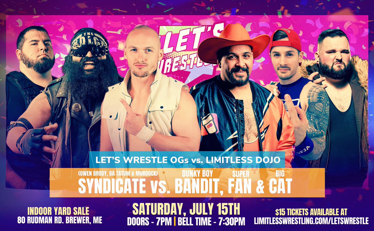 It’s on! Returning Let’s Wrestle OGs will square off with a trio of hopefuls from the <a href="/LimitlessDojo/">Limitless Dojo</a> at our 5 Year Anniversary on 7/15 in Brewer!

The Syndicate go head-to-head with The Dunky Boy Bandit, Big Cat, &amp; rookie “Super Fan” John Austin!

🎟 TIX: LimitlessWrestling.com/letswrestle
