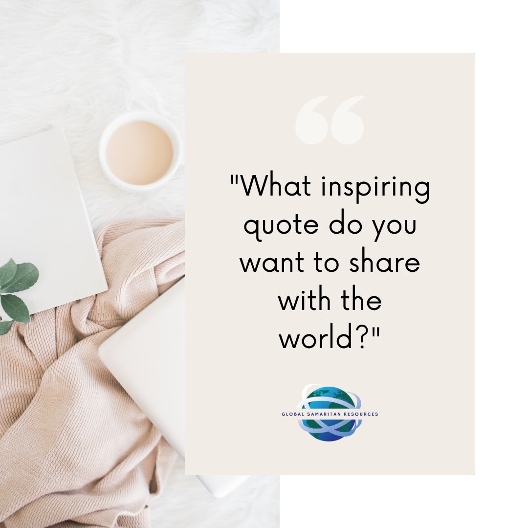 GlobalSamaritan's tweet photo. Inspire us today and comment below with your favorite quote. #GlobalSamaritan #GivingServingReaching #Inspiration https://t.co/HcUNnI521p