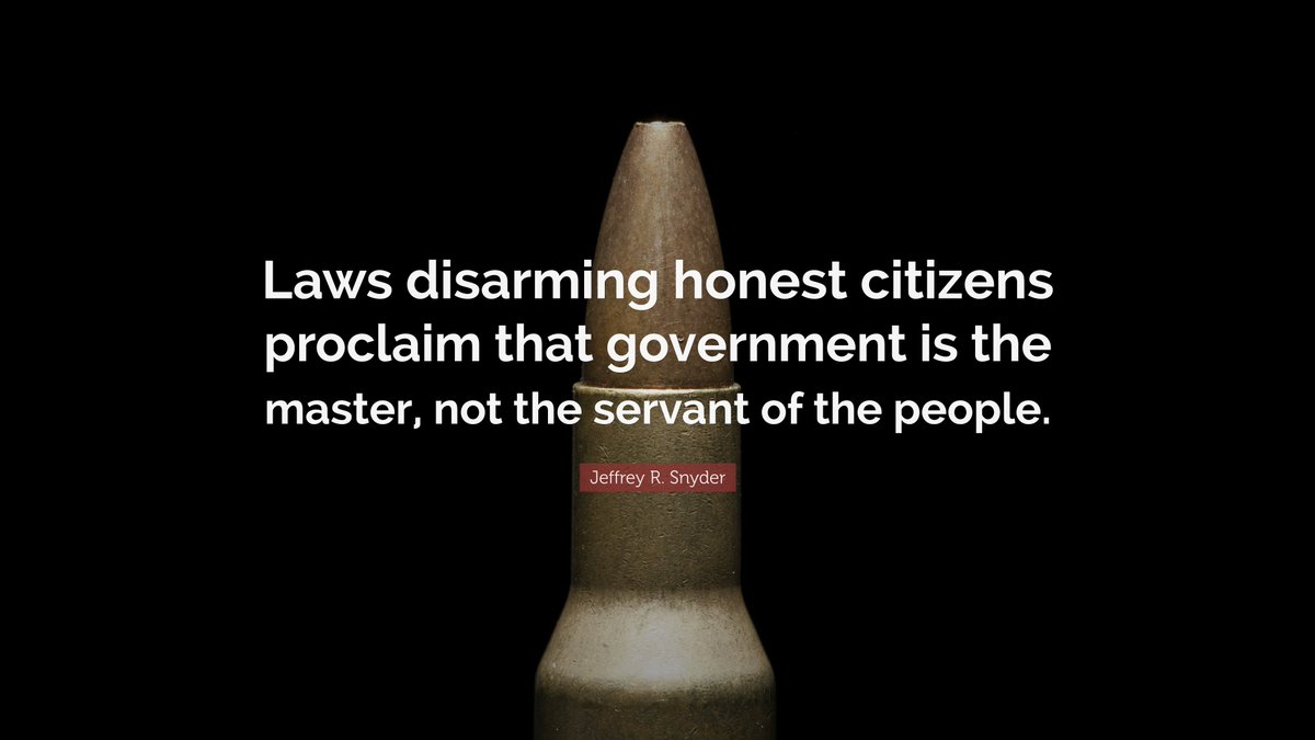ThatLibertyGuy's tweet photo. "Laws disarming honest citizens proclaim that the government is the master, not the servant of the people."
-- Jeffrey R. Snyder https://t.co/ms1ElxPvyu