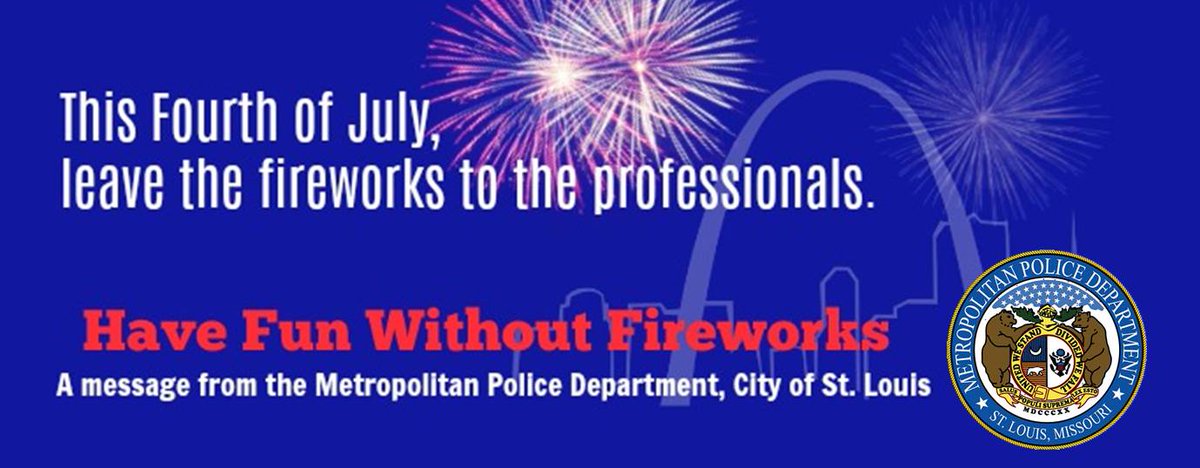 SLMPD's tweet photo. As we near the 4th of July holiday, a friendly reminder that it illegal to discharge, possess, store, or sell fireworks in #STLCity for anyone w/o proper permits. Leave them to the professionals, and have a safe &amp; fun holiday! https://t.co/fzSUqQ3nFo