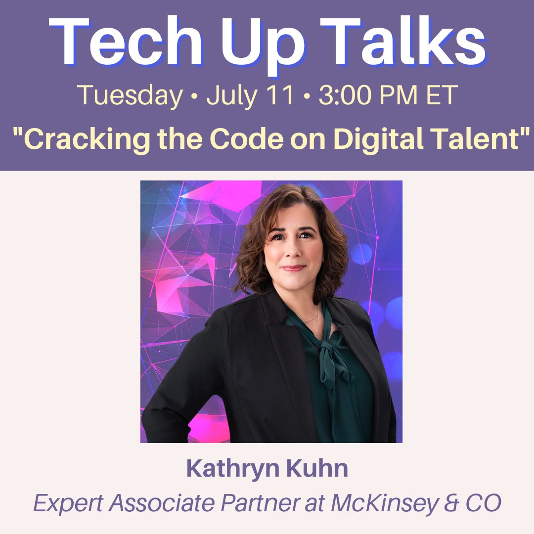 Join us next Tuesday, July 11, at 3:00 PM ET for our “Cracking the code on Digital Talent” Tech Up Talk with Kathryn Kuhn, Expert Associate Partner at McKinsey & Company! Register at us02web.zoom.us/webinar/regist…!! 💙👩‍💻#techupforwomen #womenintech #techup #techuptalks #digital