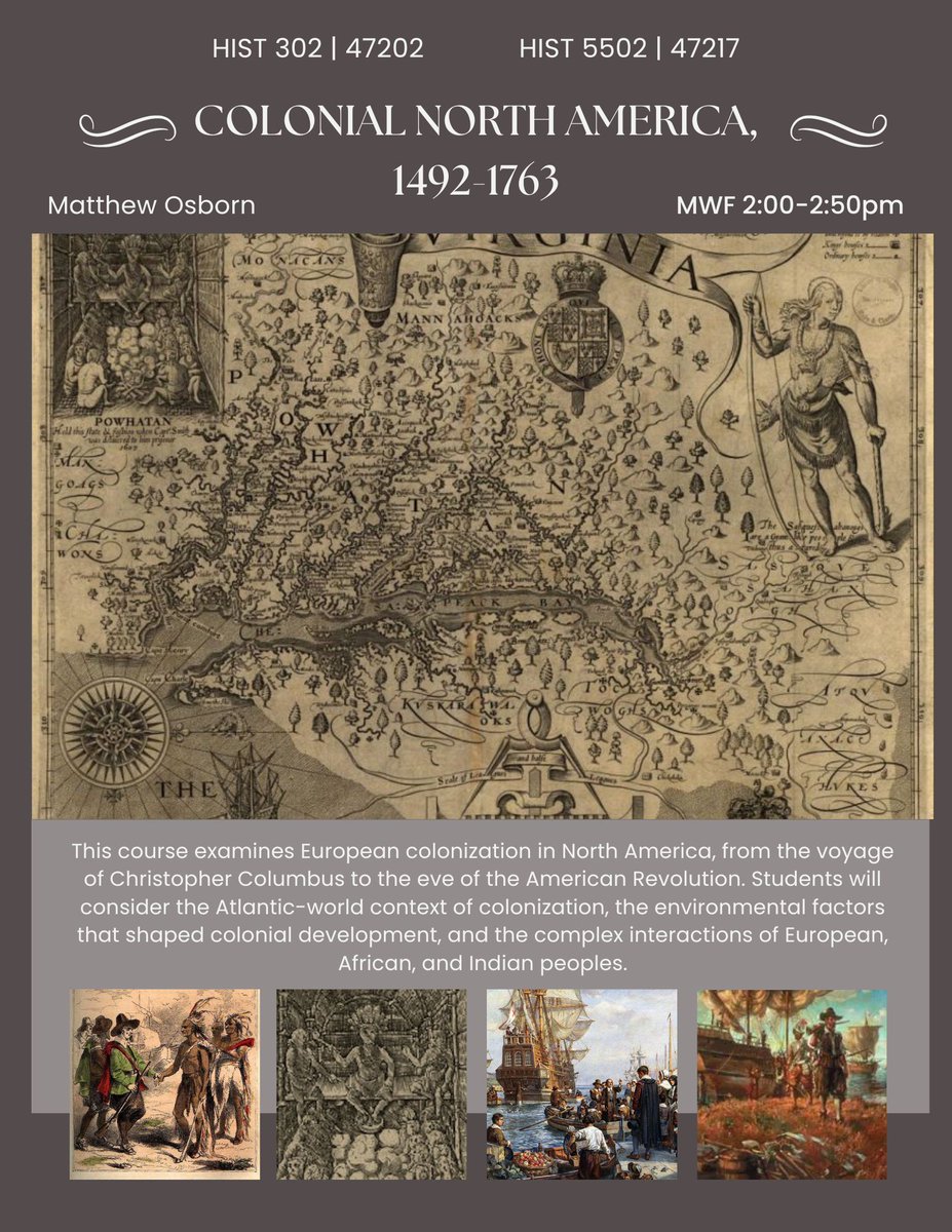 Interested in learning about Colonial North America? Join Dr. Osborn this Fall 2023 Semester as he takes students on an exploration of the European colonization of North America. See the below flyer for more information.