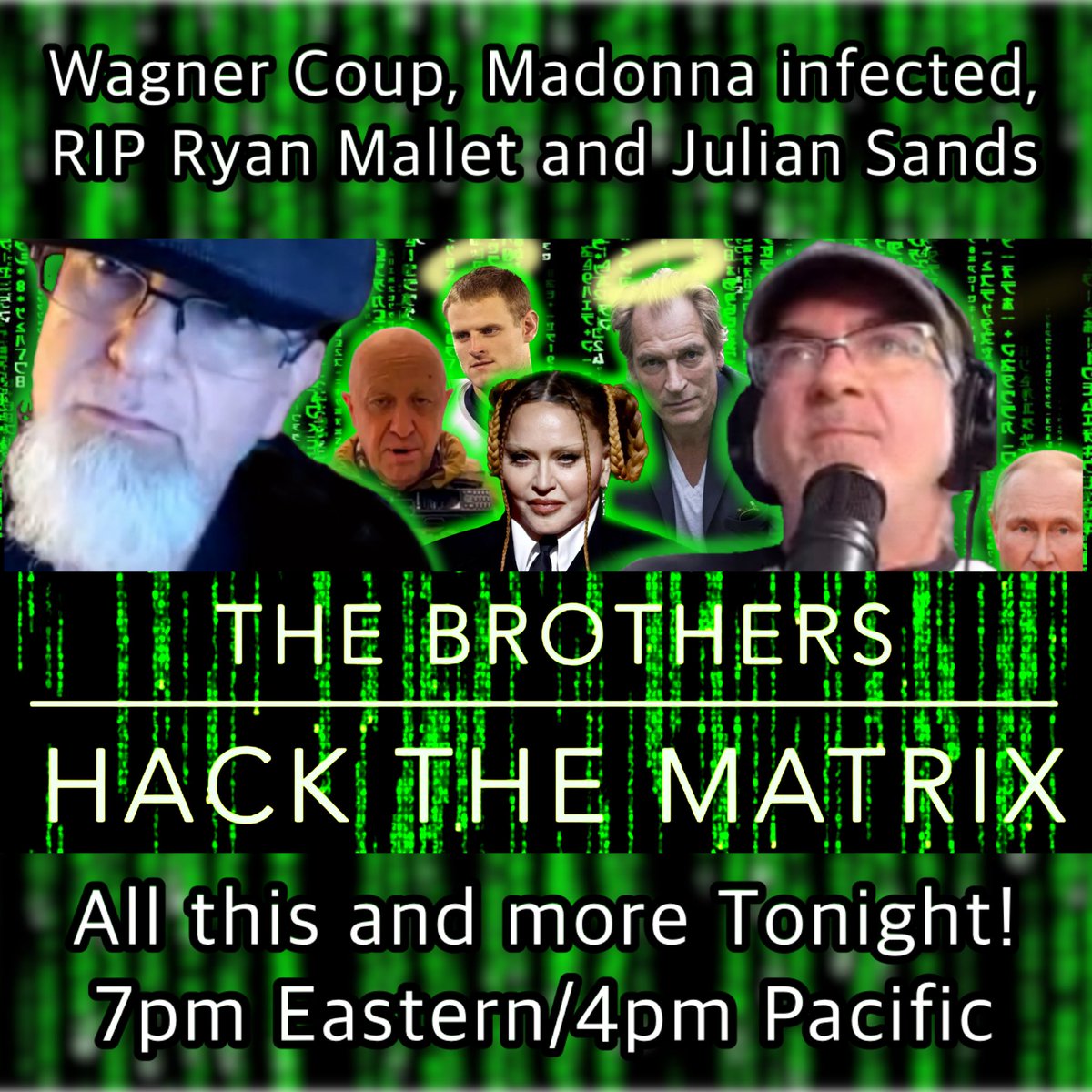 JoesAtmosfere's tweet photo. #Wagner Coup, #Madonna infected, RIP #RyanMallet and #JulianSands! All this and more Tonight on The Brothers Hack the #Matrix! 7pm Eastern/4pm Pacific https://t.co/NepdyD3C3Q https://t.co/LD7wdUTb8w