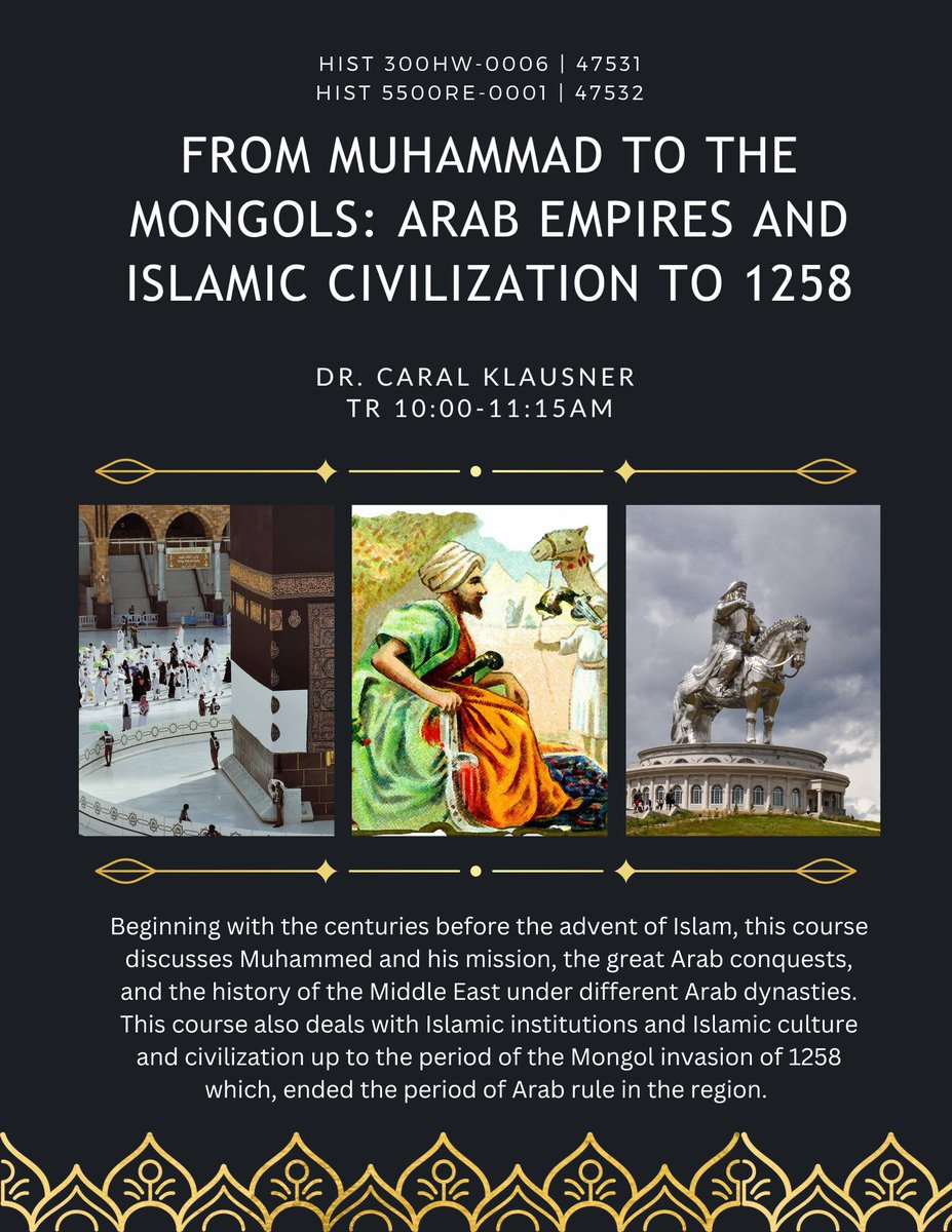 Looking for a course that discusses Arab Empires and Islamic Civilizations before the year 1258? Then we have the course for you!

Join Emeritus Faculty Dr. Caral Klausner this upcoming Fall 2023 Semester as she delves into the middle eastern history from Muhammad to the Mongols.