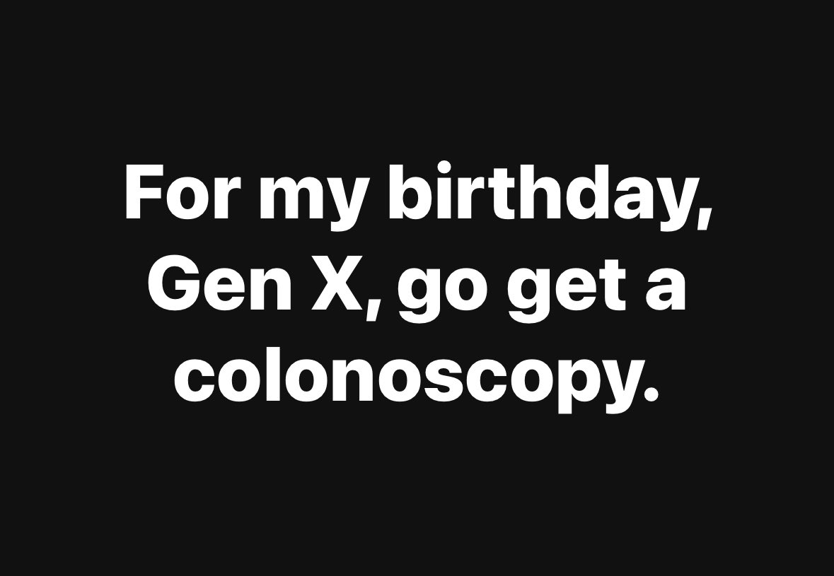 ranirobot's tweet photo. Hey GenX, go get a colonoscopy https://t.co/shcKrHmt2b