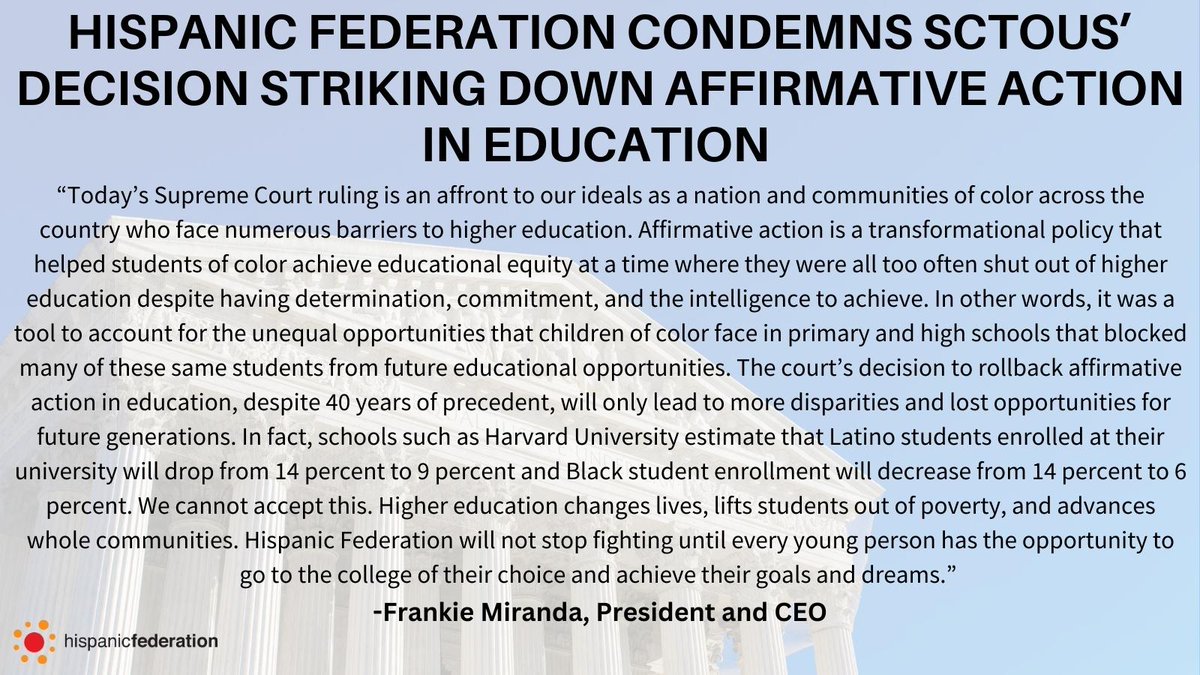 HispanicFed's tweet photo. 🚨#SCOTUS struck down affirmative action policies in education. This transformational policy helped students of color achieve educational equity at a time when they were all too often shut out of higher education. @FrankieMiranda_, President &amp; CEO of HF shares a statement below: https://t.co/M12K9g2rkh