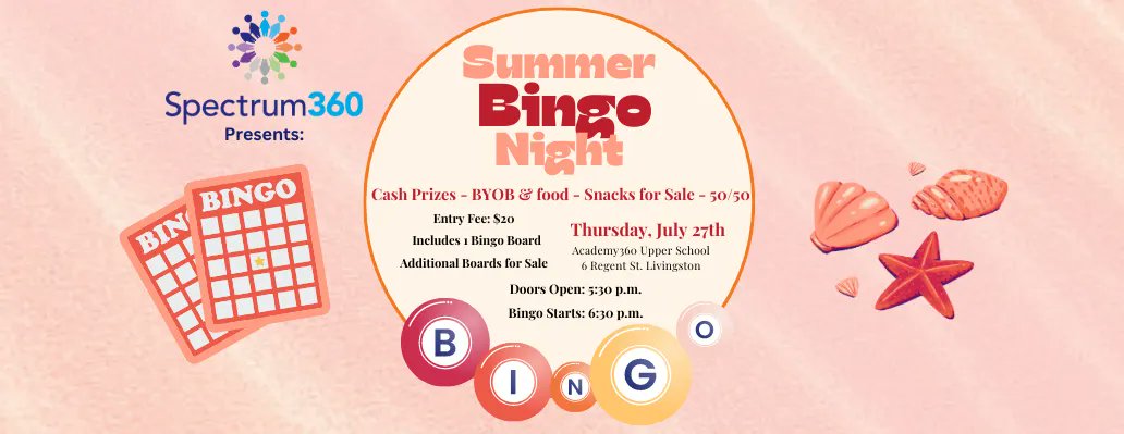 Join us for Summer Bingo Night on July 27th, at 6:30 pm at Academy360 Upper School in Livingston! Bring your family and friends to enjoy a night of prizes, snacks and shouting BINGO! Register at bingo.spectrum360.org by July 17th.