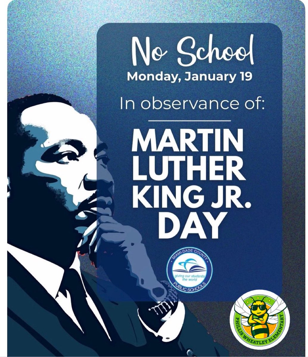M-DCPS schools, Region and District Offices, will be closed on Monday, January 19, in observance of Rev. Dr. Martin Luther King Jr. Day.