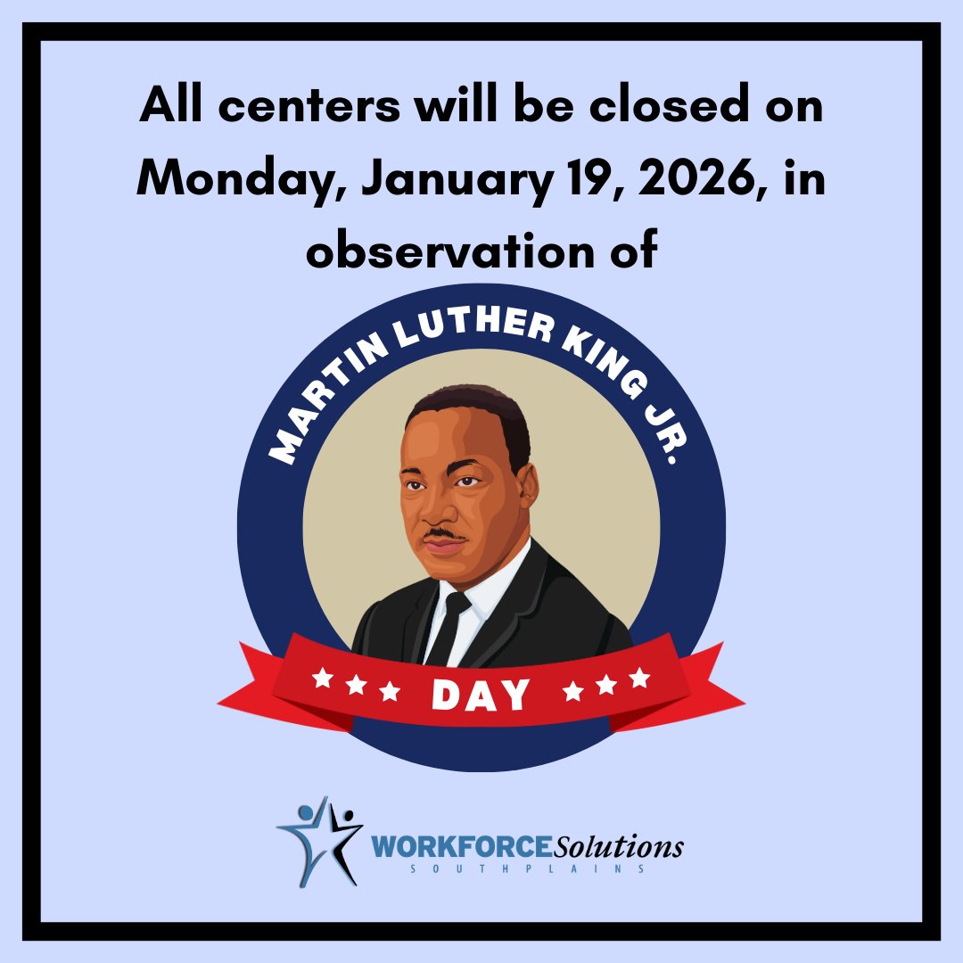 In observance of Martin Luther King Jr Day, all Centers will be closed January 19 in honor of Dr. King's legacy of peace, justice, and equality. All offices reopen Tuesday, January 20.   
#MLK #MLK2026 #MLKDay #WorkforceSolutionsSouthPlains