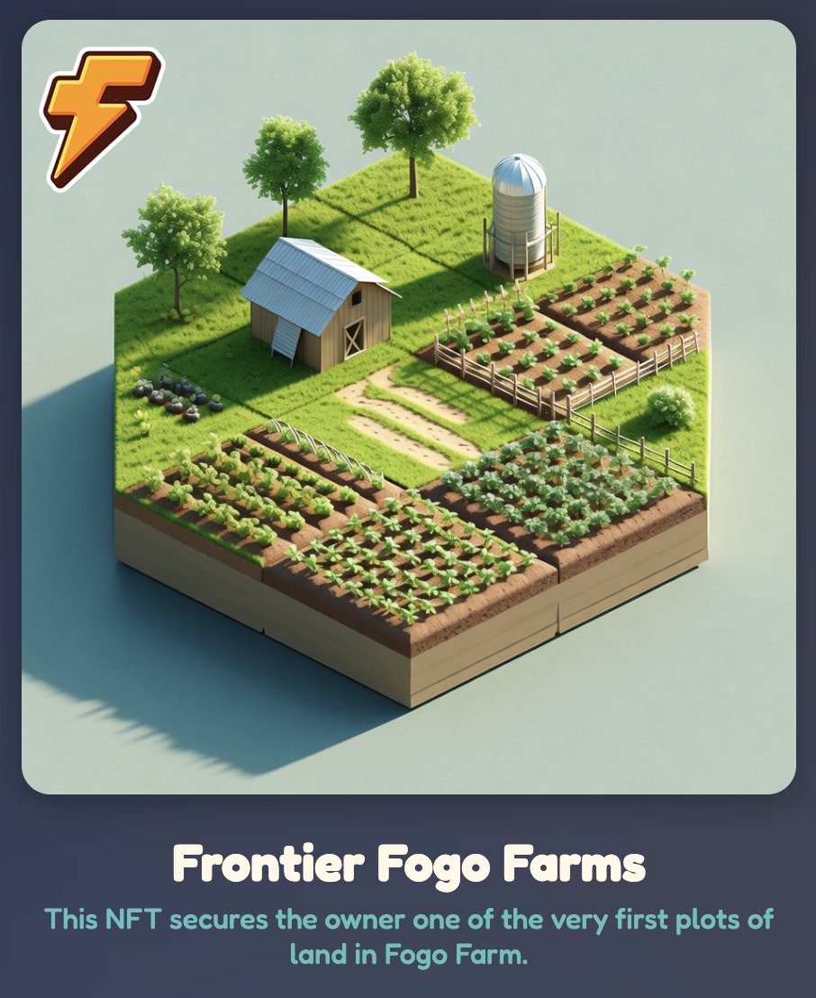 500 Frontier Fogo Farms For Sale 🚜

For those who dare to settle the wild, newly opened lands of <a href="/fogo/">Fogo</a>...

- Exclusive early access
- Special in-game perks
- Ability to participate in farming economy before general public

All using this transferrable NFT. 

3 hours remain.