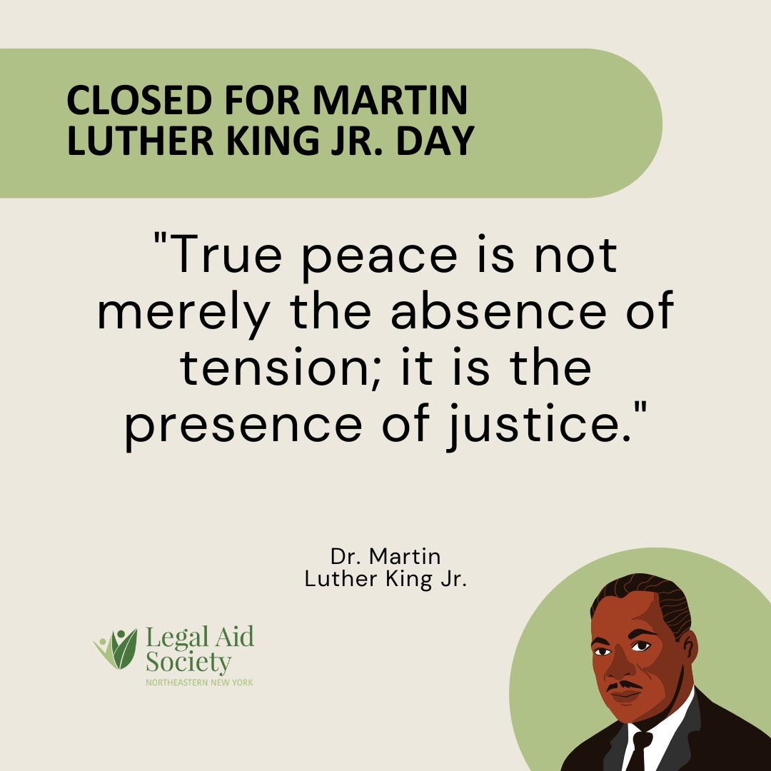 All LASNNY offices will be closed on Monday, January 19th in recognition of Martin Luther King Jr. Day. 

We will resume normal business hours on Tuesday.