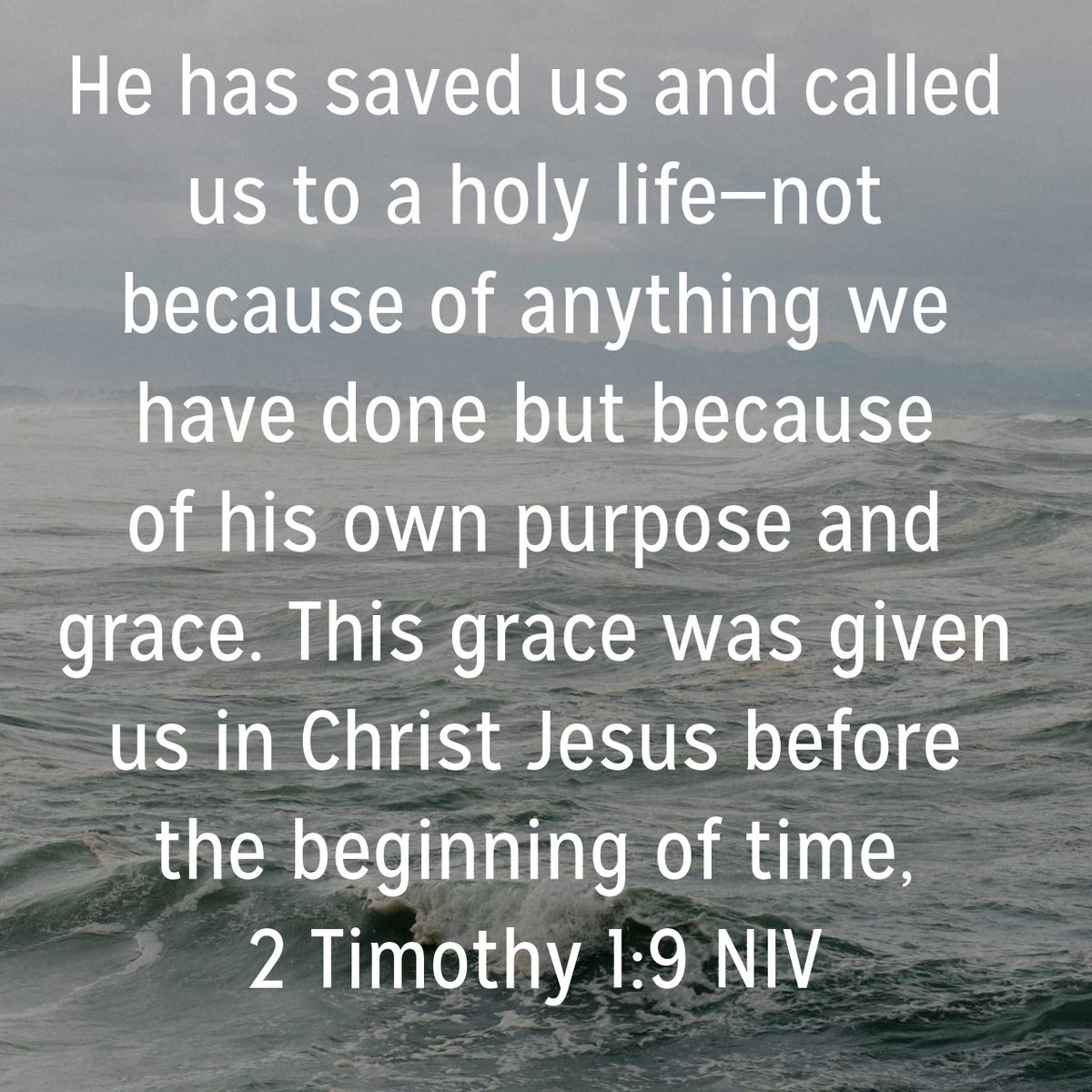 SharonH13's tweet image. Daily scripture: 2 Timothy 1:9 NIV

He has saved us and called us to a holy life—not because of anything we have done but because of his own purpose and grace. This grace was given us in Christ Jesus before the beginning of time, 

bible.com/bible/111/2ti.…

#2Timothy1   #Grace