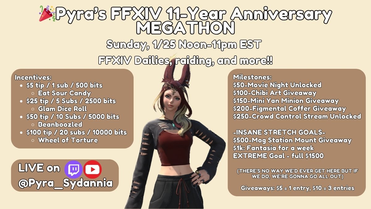 Celebrating my 11th FFXIV anniversary next week with a Megathon!!… all subs, tips, and bits will help fund my trips to PAX East &amp; FFXIV Fan Fest!

Check the graphic for all the info! Every sub or donation brings us closer to chaos, giveaways, and more!