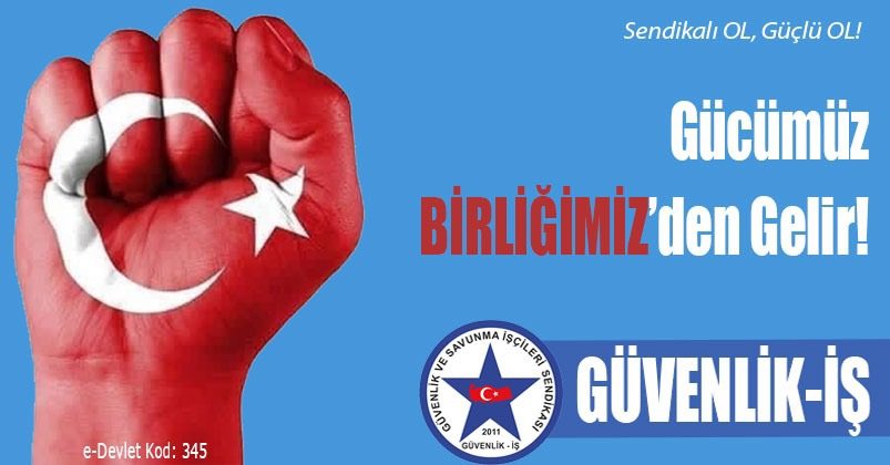 19. ‘Savunma ve Güvenlik’ İş Kolunda faaliyet gösteren sendikalar arasında zirvede yerini alan GÜVENLİK-İŞ Ailemiz, 22.517 üyesi ile siz değerli meslektaşlarımızla gücümüze güç katarak büyük bir aile olduğumuzu bir kez daha göstermiş bulunmaktayız.. 

Biz Birlikte Güçlüyüz