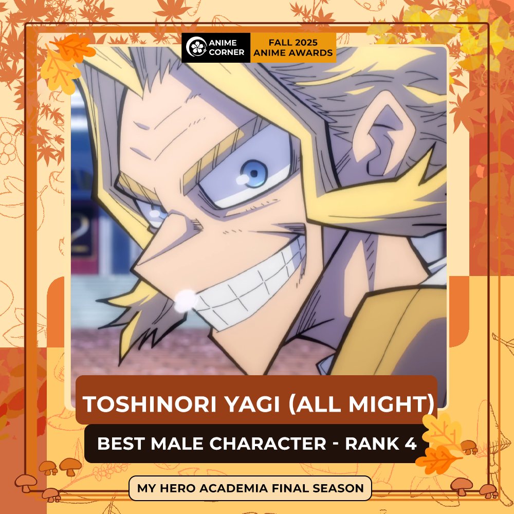 🍂 Fall 2025 Anime Awards🍂
Best Male Character
Rank 4: Toshinori Yagi (All Might)

Anime: My Hero Academia Final Season