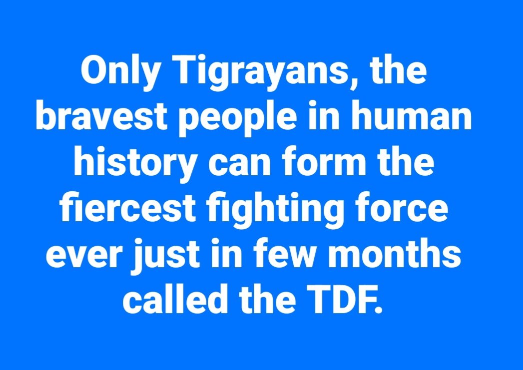 LemlemTigest's tweet photo. #Only #Tigrayans, the #bravest #people in #human #history can form the #fiercest #fighting #force ever just in #few #months called the #TDF. https://t.co/7SzVatz11X