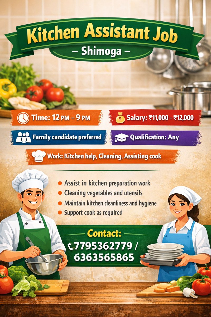 Kitchen Assistant – Shimoga

🕛 12 PM – 9 PM
💰 ₹11,000 – ₹12,000
👨‍👩‍👧 Family candidate preferred (M/F)
🎓 Any qualification | Freshers OK
🧑‍🍳 Kitchen help, cleaning, assist cook
📞 6363565865 / 7795362779