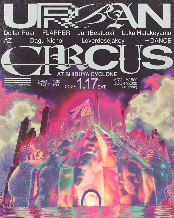 【本日】
Dollar Roar pre.
URBAN CIRCUS

Dollar Roar
Dagu Nichol
Luka Hatakeyama
AZ
Lovedosejakey
FLAPPER
JUN(Beatbox)
＋Various Dancers

Dollar Roar - BLUEM
youtu.be/FnLeurF8t64?si…

OPEN 17:30 | START 18:00
ADV ¥2500 | DOOR ¥3000(+1D)