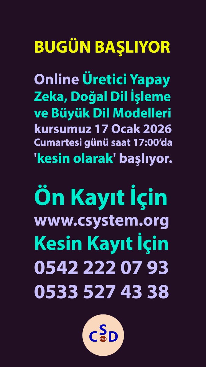 csdernek's tweet photo. #CSD #OnlineKurs #BUGÜN #Başlıyor #ÜreticiYapayZekaDoğalDilİşlemeVeBüyükDilModelleri #KESİN #17Ocak2026 #350Saat #Eğitmen #KaanAslan #GerçekZamanlıKurs

Online 'Üretici Yapay Zeka, Doğal Dil İşleme ve Büyük Dil Modelleri' kursumuz BUGÜN (17 Ocak 2026 Cumartesi günü) saat 17:00’da 'kesin olarak' başlıyor. Bu kursumuza katılmayı planlayan tüm öğrencilerimizin öncelikle ön kayıt formunu doldurmaları gerekmektedir. İlginiz için teşekkür ederiz.

#ÖnKayıtFormu

https://t.co/j0kVgP962D

#İçerik #350Saat

https://t.co/oPdVSwOKHo

* Dersler Cumartesi ve Pazar günleri 17:00 - 21:00 saatleri arasında 4'er saat (haftada 8 saat) yapılacaktır.

* Eğitmen: Kaan Aslan

* Kurs Süresi: 350 Saat

* Ön Koşul: Temel düzeyde Python Programlama Dili bilgisine sahip olmak.

* Bu kursumuz üretici ağlar, doğal dil işleme ve büyük dil modellerini çeşitli düzeylerde kapsamlı bir biçimde ele almaktadır. Kursumuz yapay zeka alanında devrimsel bir etkiye yol açan bu teknolojilerin teorik altyapıları ve gerçekleştirimleri konusunda uygulamalı bilgiler vermeyi ve beceriler kazandırmayı hedeflemektedir. 

* Kursumuz gerçek zamanlıdır. Derslerimiz interaktif olarak yapılmaktadır. Ayrıca, öğrencilerimiz yapılan dersin video kaydını üç gün boyunca izleyebilmektedir.

* Kursumuzla ilgili tüm bilgiler (içerik, ücret, kurs günleri, kurs süresi, vs...) kursumuzun duyurusunda ve ön kayıt formunda yer almaktadır. 

#KursÜcreti

* Kursumuzun toplam ücreti KDV dahil 87.500 TL'dir (Peşin ödemede 70.000 TL’dir). Öğrenciler için kurs ücreti (öğrencilik durumunu belgelemeleri kaydıyla) KDV dahil 72.000 TL'dir (Peşin ödemede 59.000 TL'dir). Kurs ücretini havale yöntemiyle peşin ya da 3 taksit olarak ödeyebilirsiniz.

#KesinKayıtYaptırmakİçin #CSD #Telefon 

0542 222 07 93 #ve 0533 527 43 38  

#Sorularınızİçin #CSD #WhatsApp

https://t.co/0vTHNEPnky

#Tavsiye

* Kursumuz başlayana kadar Derneğimizin açmış olduğu, “Yapay Zeka, Makine Öğrenmesi ve Veri Bilimi” kurs notlarımızı gözden geçirebilirsiniz.

https://t.co/3WvEZoETtr

* Bu kurs C ve Sistem Programcıları Derneği ve Sistem Bilgisayar iş birliği ile düzenlenmektedir.

#CSD

https://t.co/p3LNw8gPZ0
https://t.co/tTIqNASAkc
https://t.co/ELe0ihd24g
https://t.co/9BPpN1TIr4