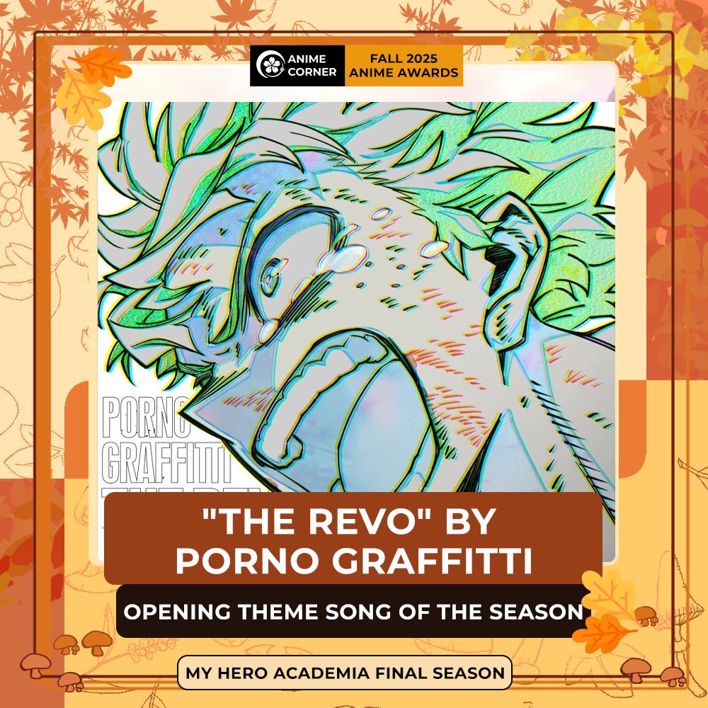 🍂 Fall 2025 Anime Awards🍂
BEST OPENING THEME SONG
"THE REVO" by Porno Graffitti

Anime: My Hero Academia Final Season